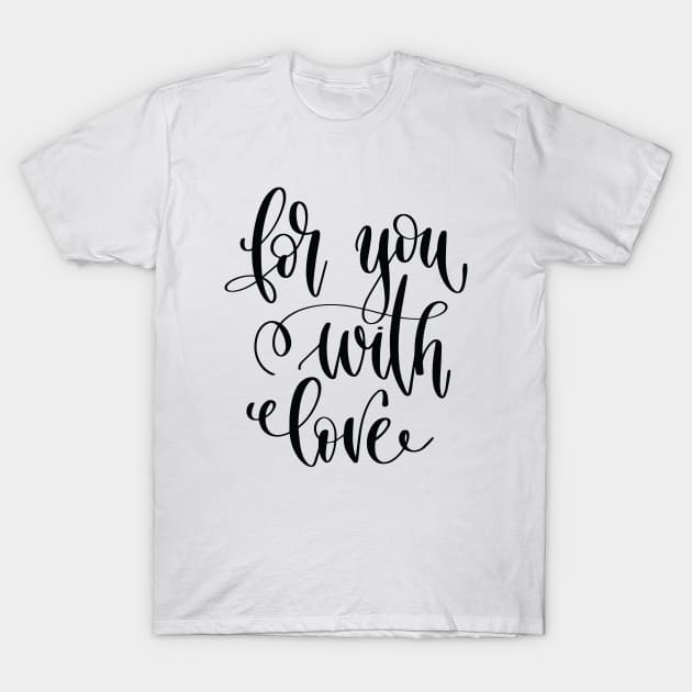 For You With Love T-Shirt by ProjectX23 Orange